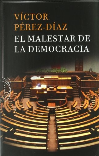 El Malestar De La Democracia - Perez Diaz, Victor