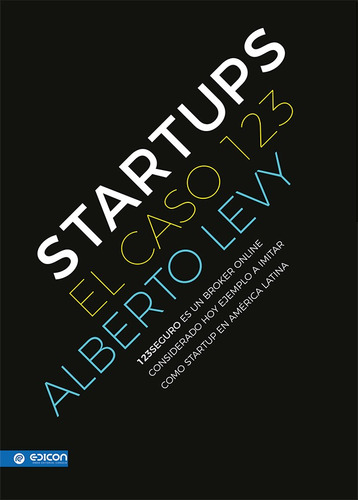 Startups - El Caso 123 - Alberto Levy