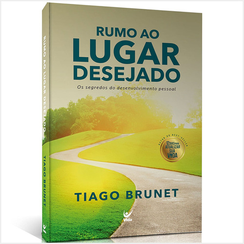 Livro Rumo Ao Lugar Desejado - Tiago Brunet