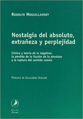 Libro Nostalgia Del Absoluto, Estrañeza Y Perpleji - Moguill