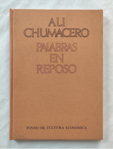 Libro Alí Chumacero, Palabras En Reposo