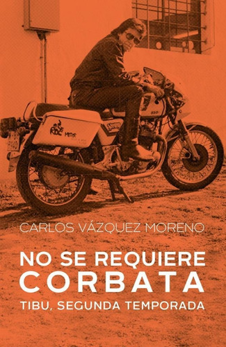 Libro Tibu 2: No Se Requiere Corbata - Carlos Vaquez Moreno