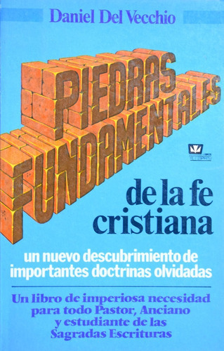 Piedras Fundamentales De Fe Cristiana - Daniel Del Vecchio