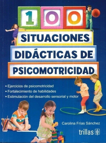 Situaciones Didácticas De Psicomotricidad, 100 Trillas