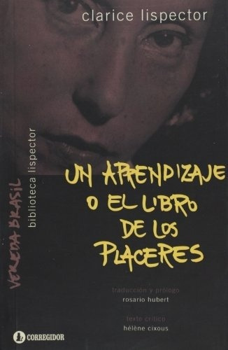 Un Aprendizaje O El Libro De Los Placeres - Clarice Lispecto