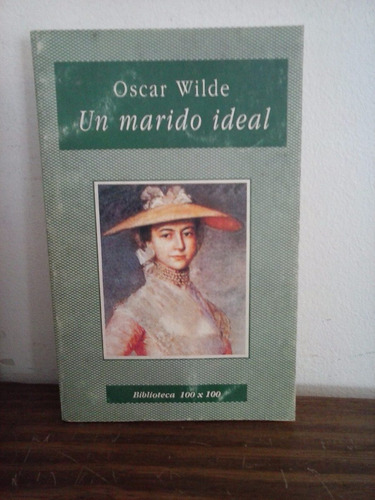 Un Marido Ideal   Oscar Wilde   Biblioteca  100 X 100
