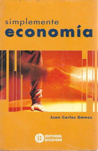 Simplemente Economia Juan Carlos Gomez 