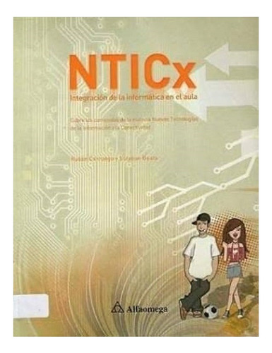 Nticx, De Ruben Carruego. Editorial Alfaomega Grupo Editor, Tapa Blanda, Edición 2011 En Español