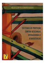 Comprar Sistemas de Proteção Contra Descargas Operacionais e Atmosféricas, de Nélio Fleury & Leonardo Guedes. aplicável Editorial Clube de Autores, capa mole, edição 1 em português, 2021
