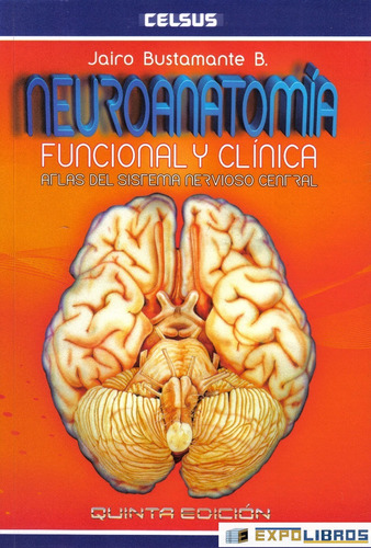 Neuroanatomía. Funcional Y Clínica / Bustamante /original