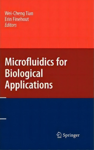 Microfluidics For Biological Applications, De Wei-cheng Tian. Editorial Springer-verlag New York Inc., Tapa Dura En Inglés