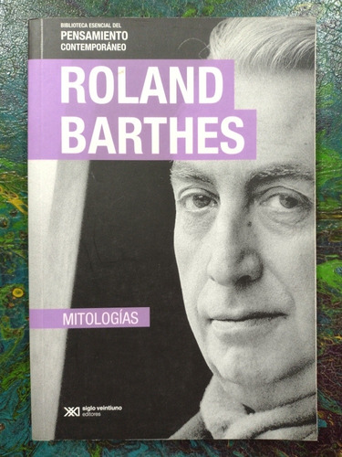 Roland Barthes / Mitologías / Siglo X X I 