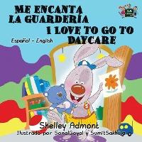 Libro Me Encanta La Guarderia I Love To Go To Daycare : S...