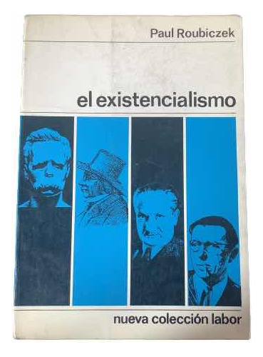 El Existencialismo - Paul Roubiczek - Filosofia - 1968