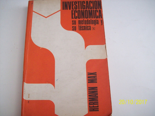 Hermann Max. Investigación Económica. Metodología Técnica