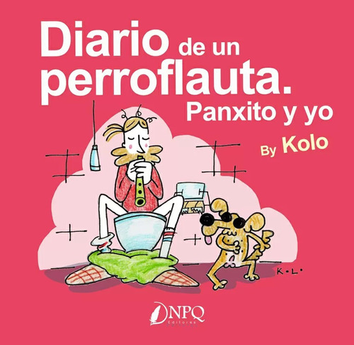 Diario De Un Perro Flauta Panxito Y Yo Kolo Nuevo