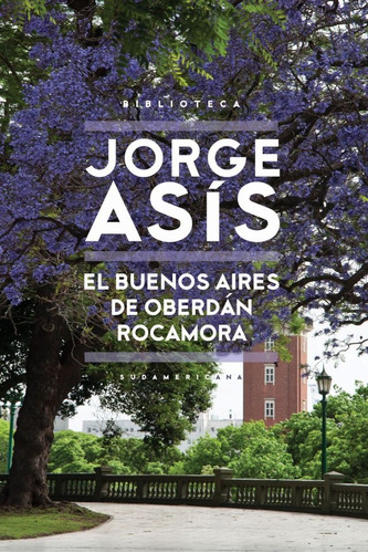 El Buenos Aires De Oberdan Rocamora - Jorge Asis