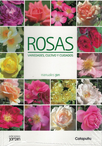 Rosas - Variedades Cultivo Y Cuidados - Catapulta