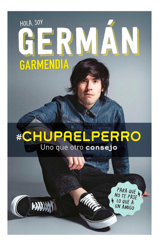 # Chupaelperro. German Garmendia, De German Garmendia. Serie German Garmendia Editorial Montena, Tapa Pasta Blanda, Edición 1 En Español