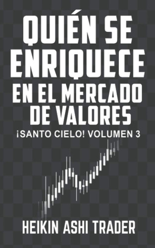 Libro: Quién Se Enriquece Con El Mercado De Valores: ¡santo 