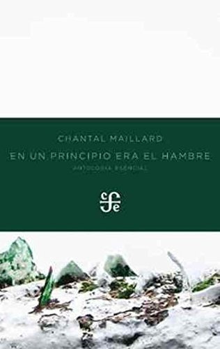 En Un Principio Era El Hambre Antología Esencial (poesía)