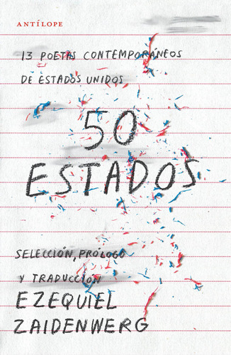 50 Estados: 13 poetas contemporáneos de Estados Unidos, de Zaidenwerg, Ezequiel. Editorial Antílope, tapa blanda en inglés / español, 2020