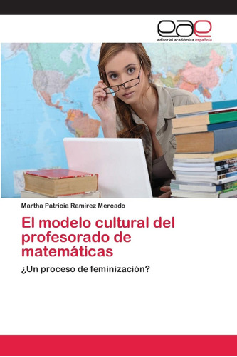 Libro: El Modelo Cultural Del Profesorado De Matemáticas: ¿u