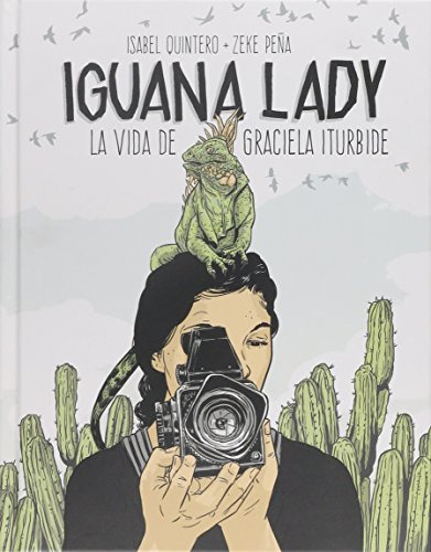Libro Iguana Lady La Vida De Graciela Iturbide (cartone) - Q