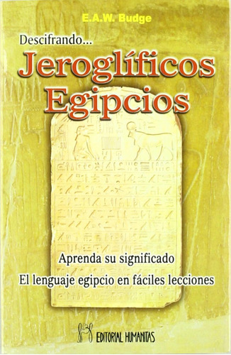 Libro: Descifrando Jeroglíficos Egipcios. Wallis Budge, E.a.