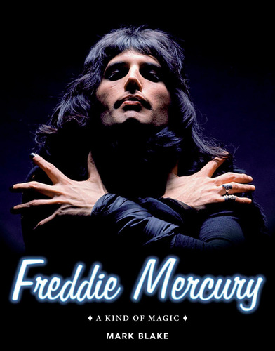 Libro:  Freddie Mercury: A Kind Of Magic