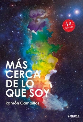 Más Cerca De Lo Que Soy, De Ramón Campillos. Editorial Letrame, Tapa Blanda En Español, 2017