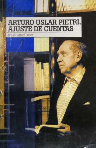 Arturo Uslar Pietri Ajuste De Cuentas 