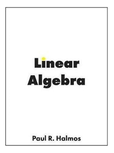 Linear Algebra : Finite-dimensional Vector Spaces - Paul ...