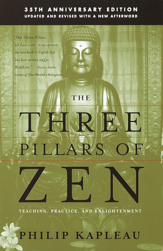 Libro: The Three Pillars Of Zen: Teaching, Practice, And
