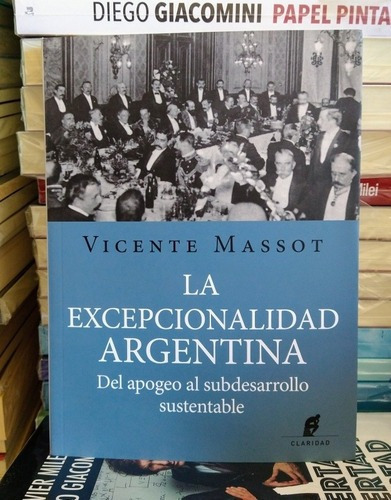 La Excepcionalidad Argentina. Vicente Massot. 
