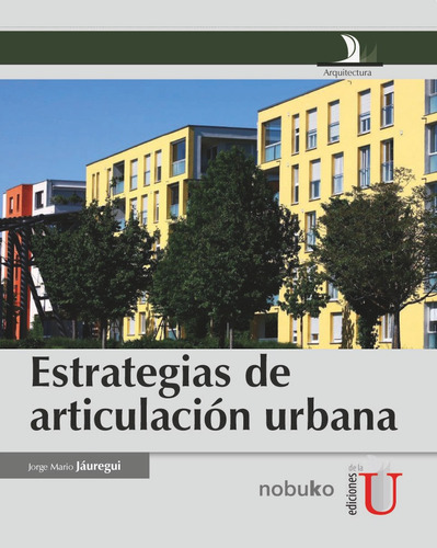 Estrategia De Articulación Urbana - Jorge Mario Jáuregui