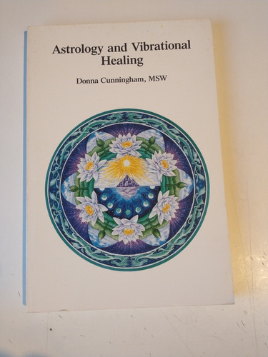 Astrology And Vibrational Healing Donna Cunningham