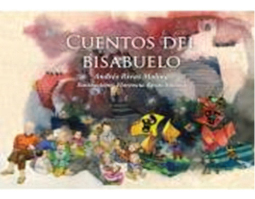 Cuentos Del Bisabuelo, De Andres Rivas Molina. Editorial Maizal, Tapa Blanda En Español, 2023