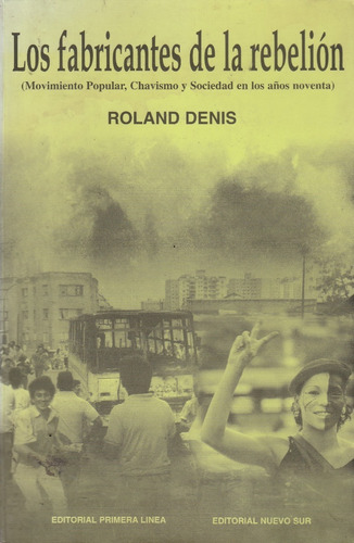 Los Fabricantes De La Rebelion Roland Denis