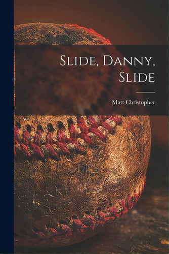Slide, Danny, Slide, De Christopher, Matt. Editorial Hassell Street Pr, Tapa Blanda En Inglés