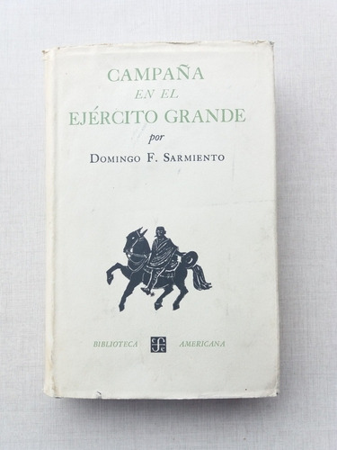 Campaña En El Ejército Grande Domingo F. Sarmiento 1958 