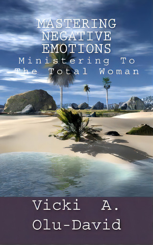 Mastering Negative Emotions, De Olu-david, Vicki. Editorial Createspace, Tapa Blanda En Inglés