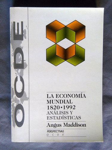 La Economía Mundial 1820-1992 / Angus Maddison 