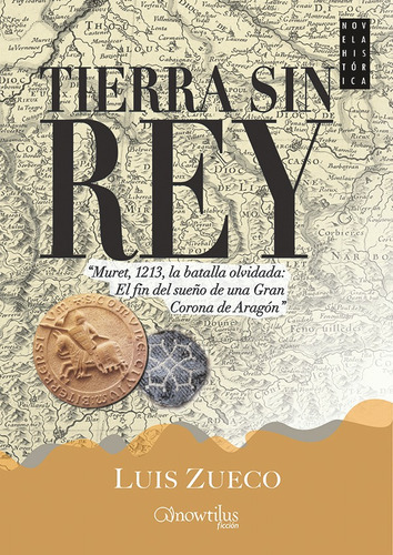 Tierra Sin Rey, De Luis Zueco. Editorial Nowtilus, Tapa Blanda, Edición 2013 En Español, 2013