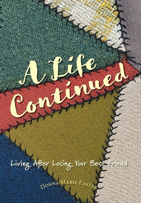 Libro A Life Continued: Living After Losing Your Best Fri...