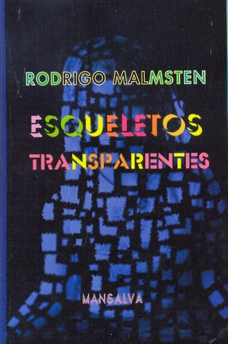 Esqueletos Transparentes - Rodrigo Malmsten