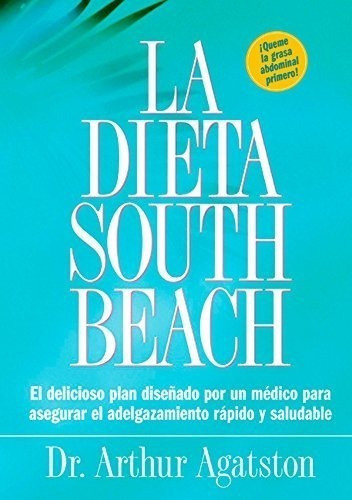 La Dieta South Beach, De Arthur Agatston. Editorial Rodale Press, Tapa Blanda En Español