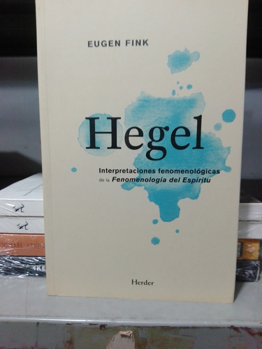 Hegel Interpretaciones Fenomenológicas De La Fenomenología 