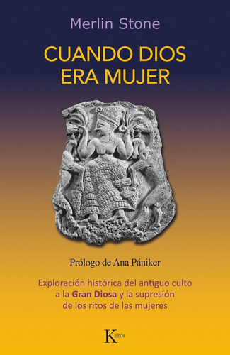 Cuando Dios Era Mujer: Exploración Histórica Del Antiguo Cul