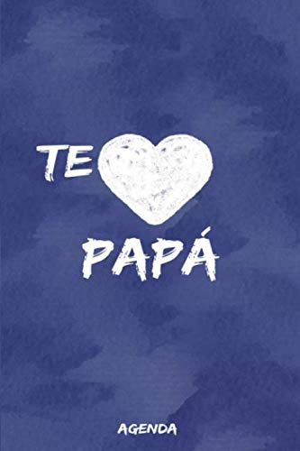 Te Amo Papa Agenda: Una Hermosa Idea De Regalo Para Celebrar